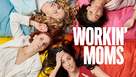 &quot;Workin&#039; Moms&quot; - International Movie Cover (xs thumbnail)