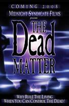 The Dead Matter - Movie Poster (xs thumbnail)