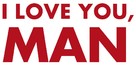I Love You, Man - Logo (xs thumbnail)