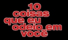10 Things I Hate About You - Brazilian Logo (xs thumbnail)