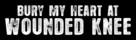 Bury My Heart at Wounded Knee - Logo (xs thumbnail)