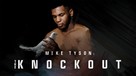 &quot;Mike Tyson: The Knockout&quot; - Movie Cover (xs thumbnail)