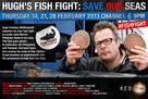 &quot;Hugh&#039;s Fish Fight&quot; - British Movie Poster (xs thumbnail)