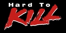 Hard To Kill - German Logo (xs thumbnail)