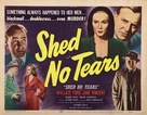 Shed No Tears - Movie Poster (xs thumbnail)