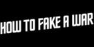 How to Fake a War - Logo (xs thumbnail)