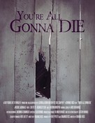 You&#039;re All Gonna Die - Movie Poster (xs thumbnail)