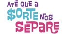 At&eacute; que a Sorte nos Separe - Brazilian Logo (xs thumbnail)