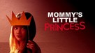 Mommy&#039;s Little Princess - International Movie Cover (xs thumbnail)