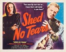 Shed No Tears - Movie Poster (xs thumbnail)