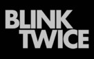 Blink Twice - Logo (xs thumbnail)