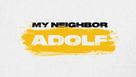 My Neighbor Adolf - International Logo (xs thumbnail)
