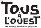 Tous &agrave; l&#039;Ouest: Une nouvelle aventure de Lucky Luke - French Logo (xs thumbnail)