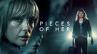 &quot;Pieces of Her&quot; - poster (xs thumbnail)