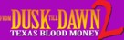 From Dusk Till Dawn 2: Texas Blood Money - Logo (xs thumbnail)