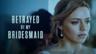 Betrayed by My Bridesmaid - poster (xs thumbnail)