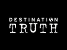 &quot;Destination Truth&quot; - Logo (xs thumbnail)
