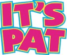 It&#039;s Pat - Logo (xs thumbnail)