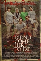 I Didn&#039;t Come Here to Die - Movie Poster (xs thumbnail)