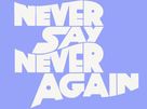 Never Say Never Again - Logo (xs thumbnail)
