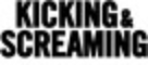 &quot;Kicking &amp; Screaming&quot; - Logo (xs thumbnail)