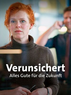 Verunsichert - Alles Gute f&uuml;r die Zukunft - German Movie Cover (thumbnail)