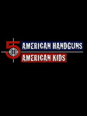 5 American Kids - 5 American Handguns - Movie Cover (thumbnail)