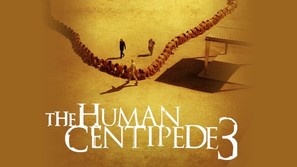 The Human Centipede III (Final Sequence) - Movie Poster (thumbnail)