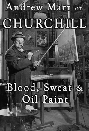 Andrew Marr on Churchill: Blood, Sweat and Oil Paint - British Movie Poster (thumbnail)