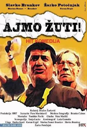 Ajmo zuti - Croatian Movie Poster (thumbnail)