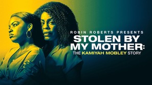 Stolen by My Mother: The Kamiyah Mobley Story - poster (thumbnail)