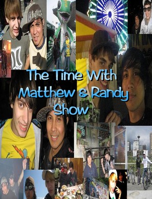 &quot;The Time with Matthew &amp; Randy Show&quot; - Movie Poster (thumbnail)
