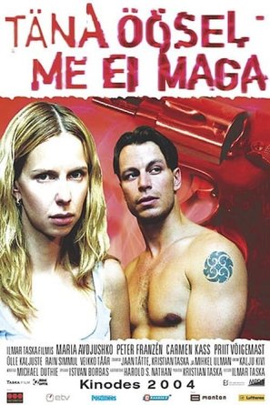 T&auml;na &ouml;&ouml;sel me ei maga - Estonian Movie Poster (thumbnail)