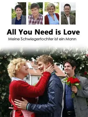 All You Need Is Love Meine Schwiegertochter Ist Ein Mann 2009 Movie Poster