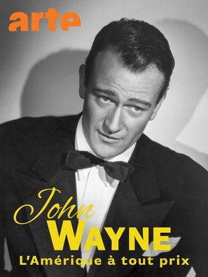 John Wayne, l&#039;Am&eacute;rique &agrave; tout prix - French Video on demand movie cover (thumbnail)