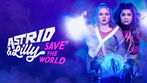 &quot;Astrid and Lilly Save the World&quot; - Movie Poster (thumbnail)