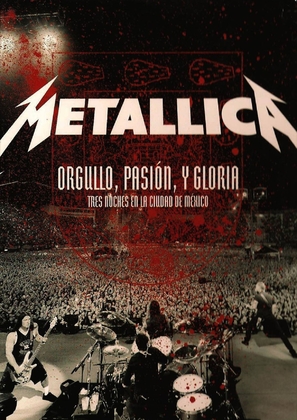 Metallica: Orgullo pasi&oacute;n y gloria. Tres noches en la ciudad de M&eacute;xico. - Spanish Movie Cover (thumbnail)