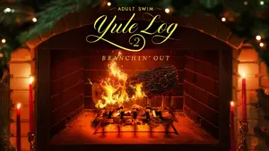 Adult Swim Yule Log 2: Branchin' Out Poster