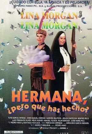 Hermana, pero ¿qué has hecho? Poster