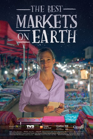 &quot;March&eacute;s sur terre - The best markets on earth&quot; - Canadian Movie Poster (thumbnail)