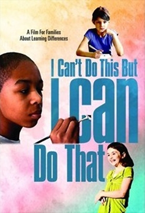 I Can&#039;t Do This But I Can Do That: A Film for Families about Learning Differences - Movie Cover (thumbnail)