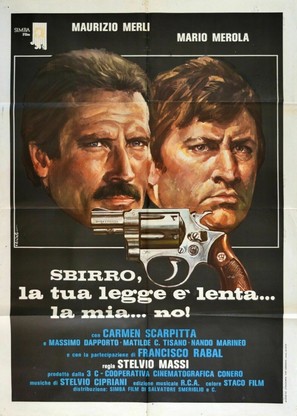 Sbirro, la tua legge &egrave; lenta... la mia... no! - Italian Movie Poster (thumbnail)