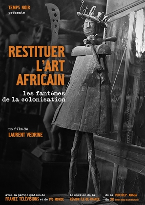 &quot;La case du si&egrave;cle&quot; Restituer l&#039;art africain: les fant&ocirc;mes de la colonisation - French Movie Poster (thumbnail)