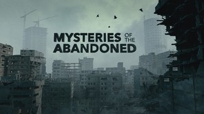 &quot;Mysteries of the Abandoned&quot; - Movie Cover (thumbnail)