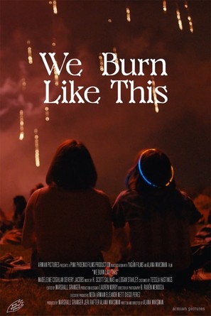 We Burn Like This - Movie Poster (thumbnail)