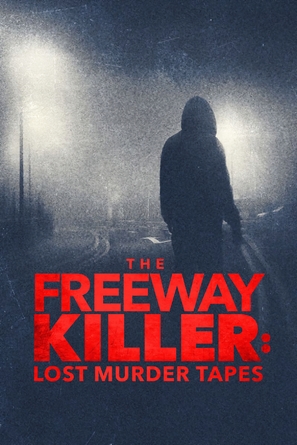 The Freeway Killer: Lost Murder Tapes - Movie Poster (thumbnail)