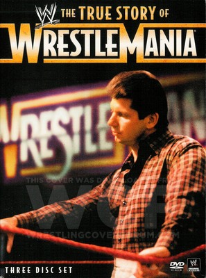 WWE The True Story of WrestleMania - DVD movie cover (thumbnail)