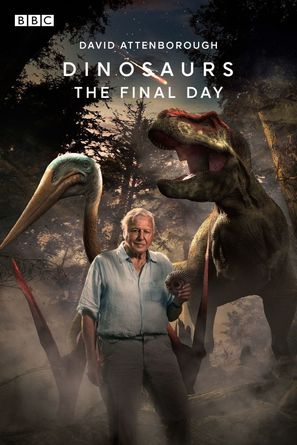 Dinosaurs - the Final Day with David Attenborough - British Movie Poster (thumbnail)