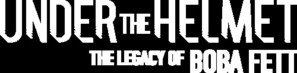 Under the Helmet: The Legacy of Boba Fett - Logo (thumbnail)