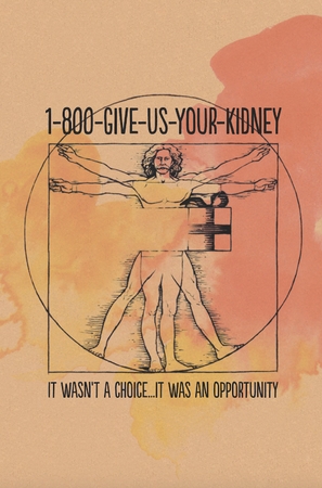 1-800-Give-Us-Your-Kidney - Movie Poster (thumbnail)